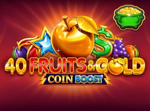 40 fruits & gold coin boost